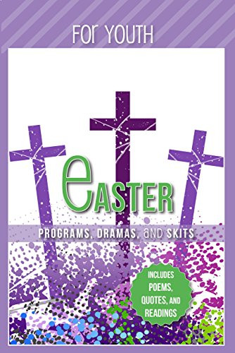 Easter Programs Dramas and Skits for Youth (Includes Poems, Quotes and Readings) by Paul Shepherd, 9781942587361