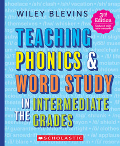 Teaching Phonics & Word Study in the Intermediate Grades, 3rd Edition by Wiley Blevins, 9781338879032