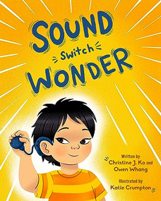 Sound Switch Wonder by Christine J. Ko, Owen Whang, Katie Crumpton, 9781513141459