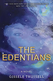 The Edentians (A Novel) by Gissele Trussell, 9781636981468