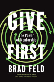 Give First (The Power of Mentorship) by Brad Feld, 9781646871322