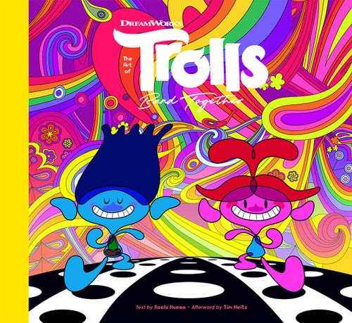 The Art of DreamWorks Trolls Band Together by Noela Hueso, Tim Heitz, 9781419770197