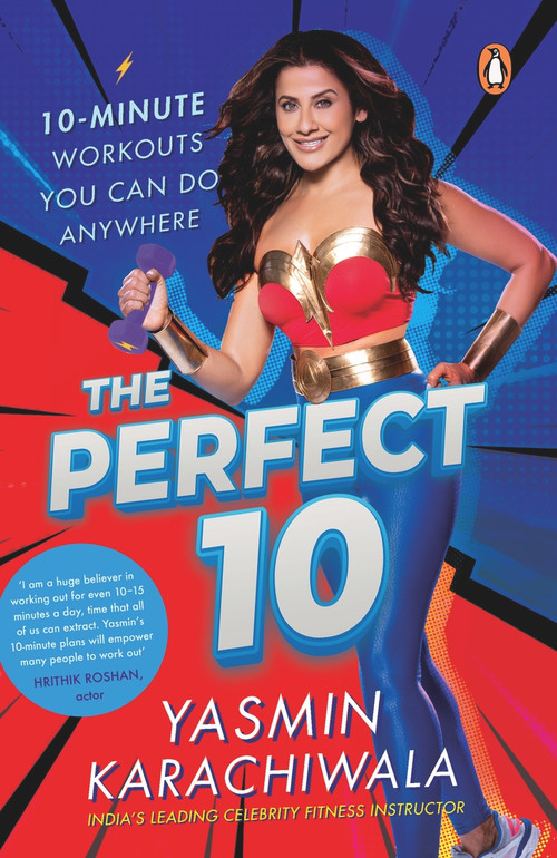 Perfect 10 (10-Minute Workouts You Can Do Anywhere) by Yasmin Karachiwala, 9780143457619