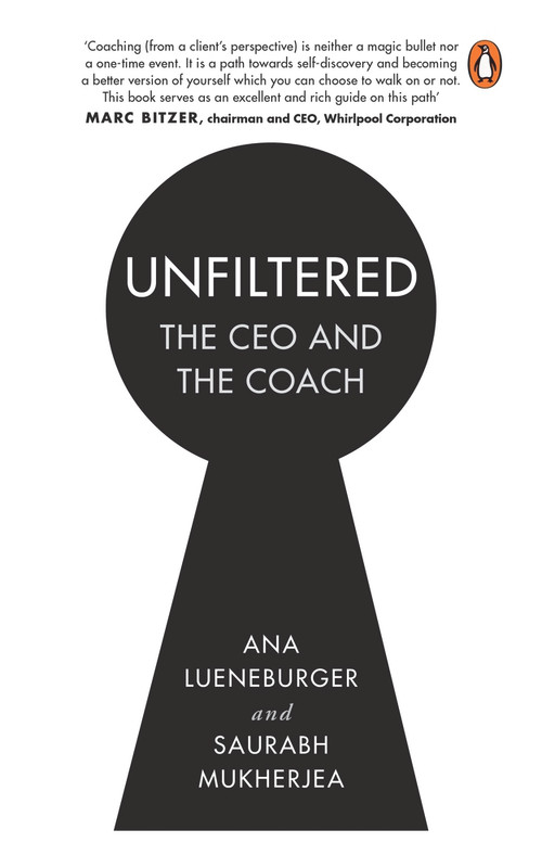 Unfiltered (The CEO and the Coach) by Saurabh Mukherjea, Ana Lueneburger, 9780143461494