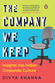 Company We Keep (Insights Into Indian Corporate Culture) by Divya Khanna, 9780670095797