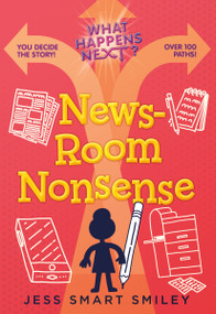 What Happens Next?: Newsroom Nonsense - 9781250890993 by Jess Smart Smiley, 9781250890993