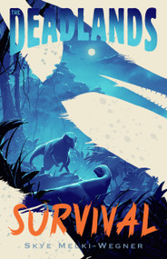 The Deadlands: Survival by Skye Melki-Wegner, 9781250827739