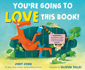 You're Going to Love This Book! by Jory John, Olivier Tallec, 9780374388539