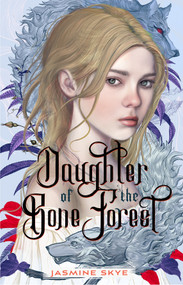 Daughter of the Bone Forest by Jasmine Skye, 9781250872456