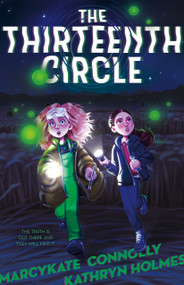 The Thirteenth Circle by MarcyKate Connolly, Kathryn Holmes, 9781250891594