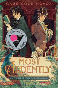 Most Ardently: A Pride & Prejudice Remix by Gabe Cole Novoa, 9781250869807