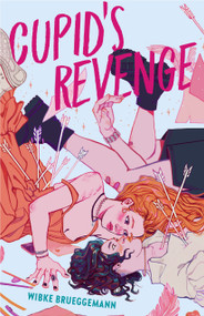 Cupid's Revenge by Wibke Brueggemann, 9780374314026