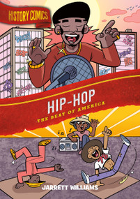 History Comics: Hip-Hop (The Beat of America) - 9781250795762 by Jarrett Williams, 9781250795762