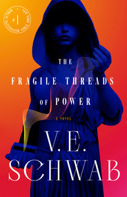 The Fragile Threads of Power by V. E. Schwab, 9780765387493