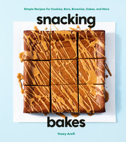 Snacking Bakes (Simple Recipes for Cookies, Bars, Brownies, Cakes, and More) by Yossy Arefi, 9780593579176