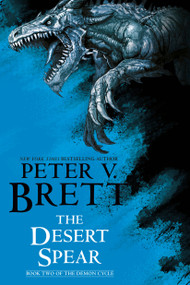 The Desert Spear: Book Two of The Demon Cycle - 9780593724286 by Peter V. Brett, 9780593724286