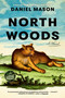 North Woods (A Novel) - 9780593793725 by Daniel Mason, 9780593793725