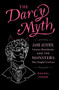 The Darcy Myth (Jane Austen, Literary Heartthrobs, and the Monsters They Taught Us to Love) by Rachel Feder, 9781683693574