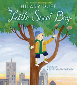 My Little Sweet Boy by Hilary Duff, Kelsey Garrity-Riley, 9780593300756