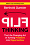 Flip Thinking (The Life-Changing Art of Turning Problems into Opportunities) by Berthold Gunster, 9780593723555