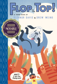 Flop to the Top! (TOON Level 3) by Eleanor Davis, Drew Weing, 9781935179894