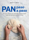 Pan paso a paso: Un curso de pan para aprender de forma fácil todas las técnicas , recetas y trucos / Bread Step by Step. A Bread C.. (Spanish Edition) by Ibán Yarza, 9788418007972