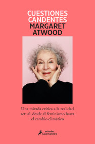 Cuestiones candentes: Una mirada crítica a la realidad actual, desde el feminismo hasta el cambio climático / Burning Questions (Spanish Edition) by Margaret Atwood, 9788418968655