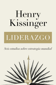 Liderazgo: Seis estudios sobre estrategia mundial / Leadership: Six Studies in World Strategy (Spanish Edition) by Henry Kissinger, 9788418967283