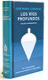 Los ríos profundos (Edición Conmemorativa) / Deep Rivers. Commemorative Edition (Spanish Edition) by José María Arguedas, 9788420461885