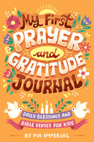 My First Prayer and Gratitude Journal (Daily Blessings and Bible Verses for Kids) by Pia Imperial, Risa Rodil, 9780593750902