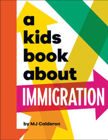 A Kids Book About Immigration by MJ Calderon, 9780744085785