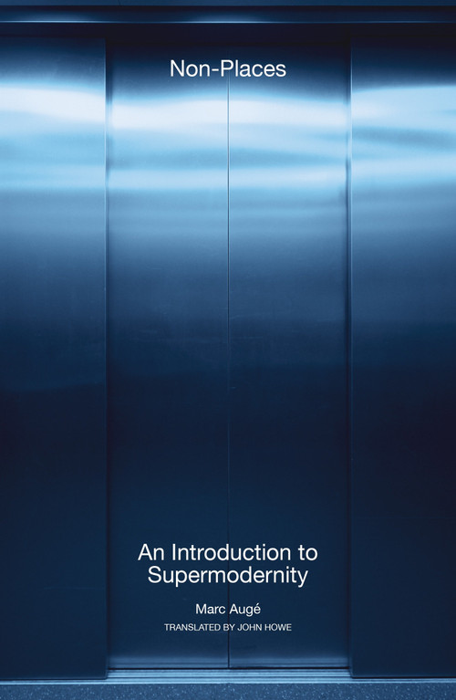 Non-Places (An Introduction to Supermodernity) - 9781804292600 by Marc Auge, John Howe, 9781804292600