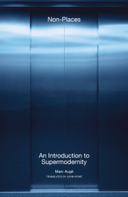 Non-Places (An Introduction to Supermodernity) - 9781804292600 by Marc Auge, John Howe, 9781804292600