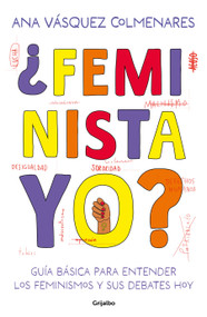 ¿Feminista, yo? / ¿Me, a Feminist? (Spanish Edition) by Ana Vásquez Colmenares, 9786073826167