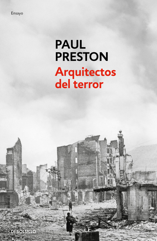 Arquitectos del terror: Franco y los artífices del odio / Architects of Terror: Paranoia, Conspiracy and Anti-Semitism in Francos .. (Spanish Edition) by Paul Preston, 9788466360203