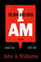 The Man Who Cried I Am: A Novel by John A. Williams, Ishmael Reed, Merve Emre, 9781598537611
