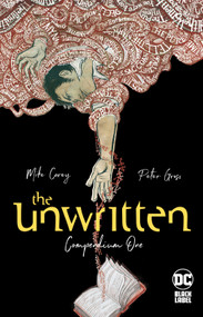 The Unwritten: Compendium One (TR - Trade Paperback) by Mike Carey, Peter Gross, 9781779521750