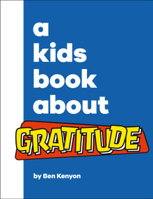 A Kids Book About Gratitude by Ben Kenyon, 9780744085754