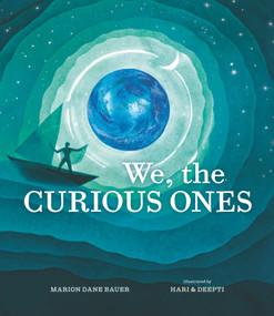 We, the Curious Ones by Marion Dane Bauer, Hari & Deepti, 9781536218596