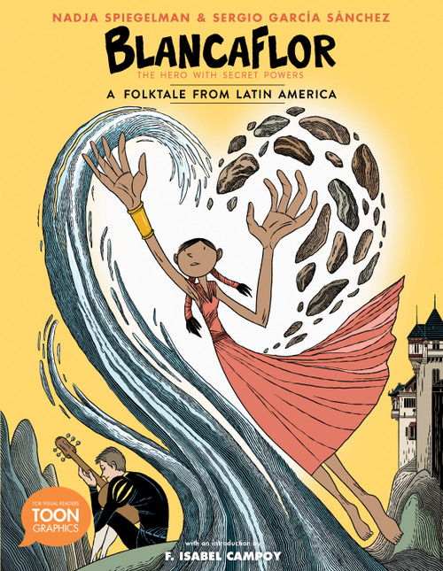 Blancaflor, The Hero with Secret Powers: A Folktale from Latin America - 9781943145560 by Nadja Spiegelman, Sergio Garcia Sanchez, F. Isabel Campoy, 9781943145560