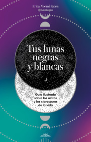 Tus lunas negras y blancas / Your Black and White Moons (Spanish Edition) by Erica Noemí Facen, 9788419191878