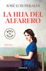 La hija del alfarero / The Potter's Daughter (Spanish Edition) by José Luis Perales, 9788466354493