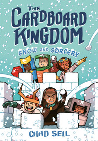 The Cardboard Kingdom #3: Snow and Sorcery ((A Graphic Novel)) by Chad Sell, 9780593481615