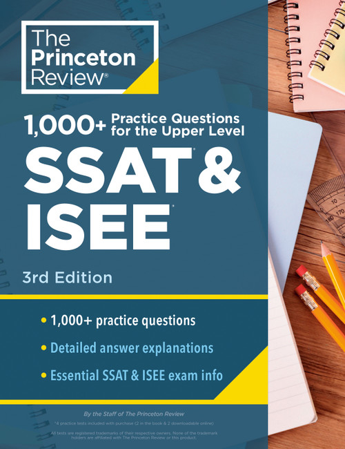 1000+ Practice Questions for the Upper Level SSAT & ISEE, 3rd Edition (Extra Preparation for an Excellent Score) by The Princeton Review, 9780593517376