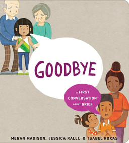 Goodbye: A First Conversation About Grief by Megan Madison, Jessica Ralli, Isabel Roxas, 9780593520987