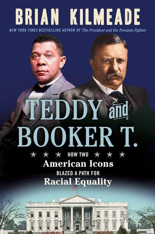 Teddy and Booker T. (How Two American Icons Blazed a Path for Racial Equality) - 9780593543825 by Brian Kilmeade, 9780593543825