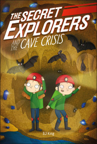The Secret Explorers and the Cave Crisis by SJ King, 9780744085280