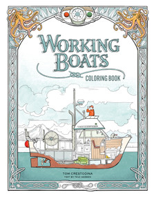 Working Boats Coloring Book (Coloring Books for Kids Ages 8-12) by Tom Crestodina, Tele Aadsen, 9781632175069