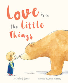 Love is in the Little Things by Stella J. Jones, Jane Massey, 9781664300415