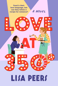 Love at 350° (A Novel) by Lisa Peers, 9780593595183